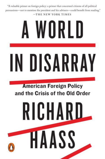 World In Disarray: American Foreign Policy and the Crisis of the Old Order