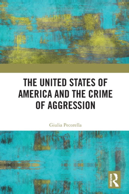 United States of America and the Crime of Aggression