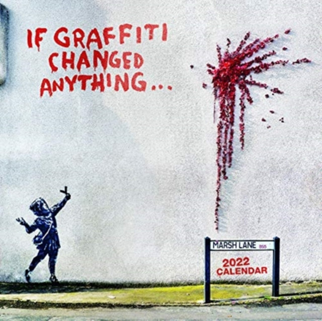 If Graffiti Changed Anything Square Wall Calendar 2022