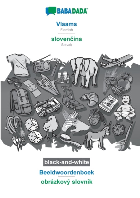 BABADADA black-and-white, Vlaams - slovenčina, Beeldwoordenboek - obrazkovy slovnik: Flemish - Slovak, visual dictionary
