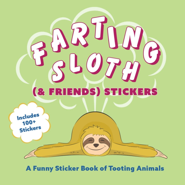 Farting Sloth (& Friends) Stickers: A Funny Sticker Book of Tooting Animals