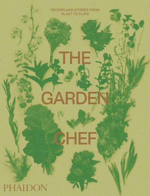 Garden Chef: Recipes and Stories from Plant to Plate