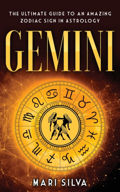 Gemini: The Ultimate Guide to an Amazing Zodiac Sign in Astrology