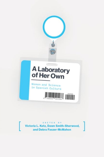 Laboratory of Her Own: Women and Science in Spanish Culture