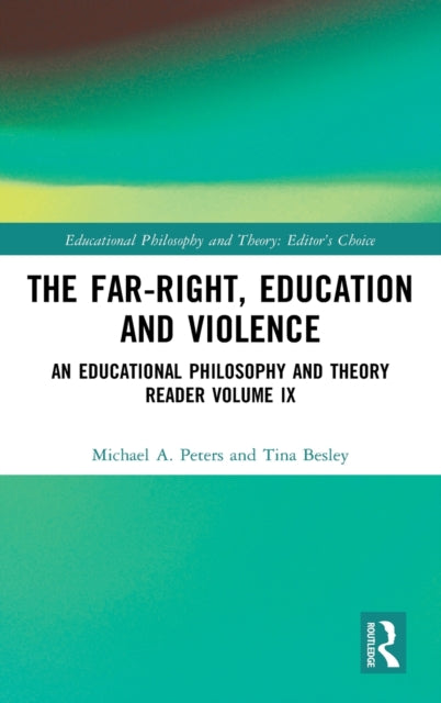 Far-Right, Education and Violence: An Educational Philosophy and Theory Reader Volume IX
