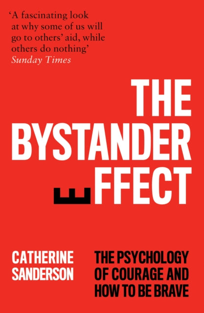 Bystander Effect: The Psychology of Courage and How to be Brave