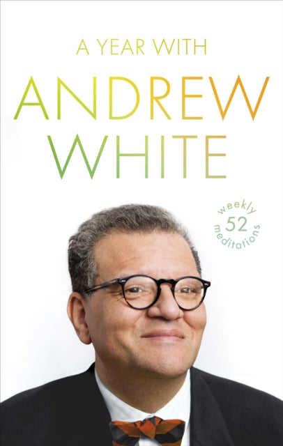 Year with Andrew White: 52 Weekly Meditations