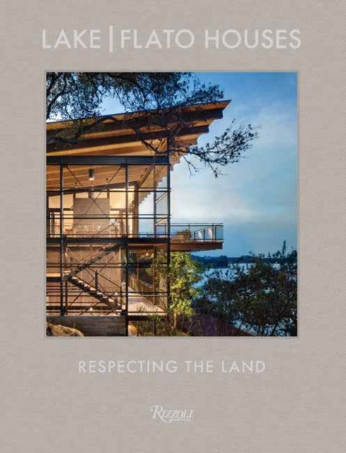 Lake Flato: The Houses: Respecting the Land