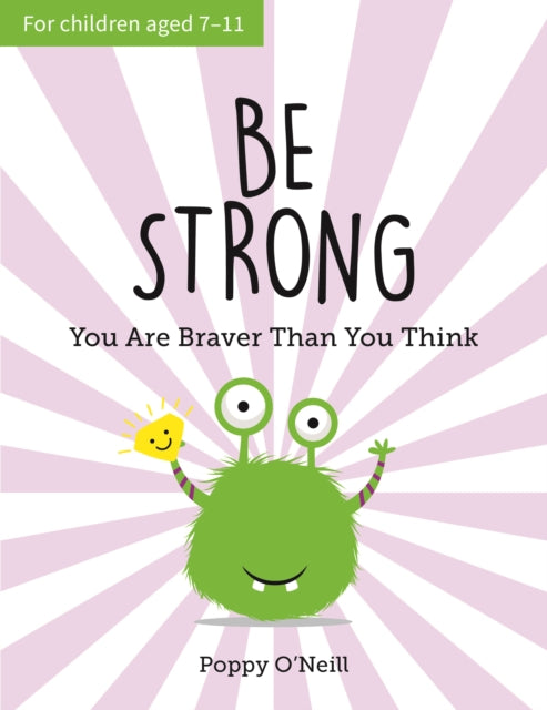 Be Strong: You Are Braver Than You Think: A Child's Guide to Boosting Self-Confidence
