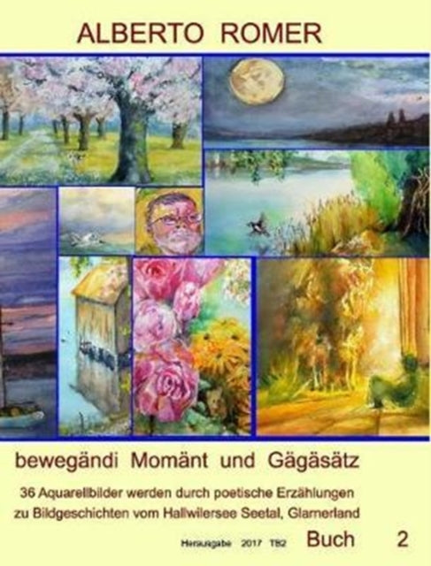 ALBERTO ROMER bewegandi Momant und Gagasatz 36 Aquarellbilder mit poetischen Erzahlungen zu Bildgeschichten