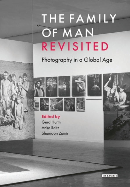 Family of Man Revisited: Photography in a Global Age