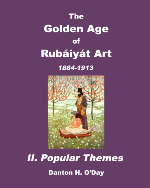 Golden Age of Rubaiyat Art II. Popular Themes