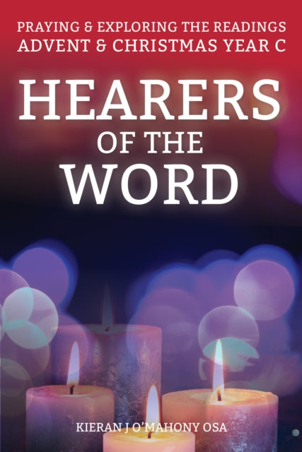 Hearers of the Word: Praying and exploring the readings for Advent and Christmas, Year C