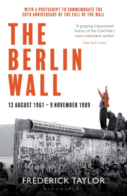 Berlin Wall: 13 August 1961 - 9 November 1989 (reissued)