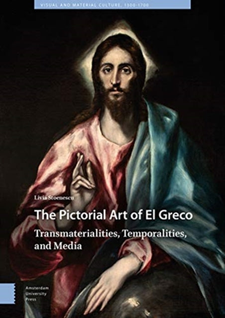 Pictorial Art of El Greco: Transmaterialities, Temporalities, and Media