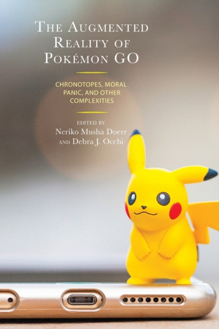 Augmented Reality of Pokemon Go: Chronotopes, Moral Panic, and Other Complexities