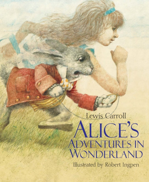 Alice's Adventures in Wonderland: A Robert Ingpen Illustrated Classic