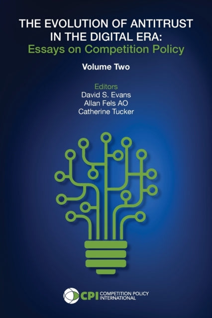 Evolution of Antitrust in the Digital Era: Essays on Competition Policy Volume II