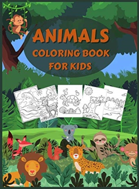 Animals Coloring Book for Kids: Wildlife Coloring Books for Kids and Toddlers with Over 150 pages of Domestic, Wild and Sea Animals, Beautiful Birds on Various Backgrounds. Hardcover