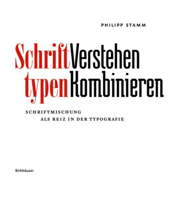 Schrifttypen - Verstehen Kombinieren: Schriftmischung ALS Reiz in Der Typografie