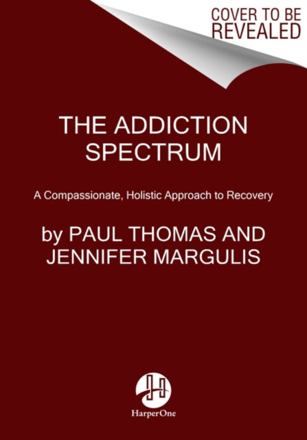 Addiction Spectrum: A Compassionate, Holistic Approach to Recovery