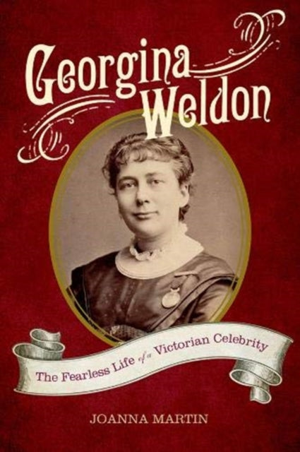 Georgina Weldon - The Fearless Life of a Victorian Celebrity
