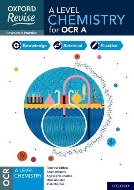Oxford Revise: A Level Chemistry for OCR A Revision and Exam Practice: With all you need to know for your 2021 assessments