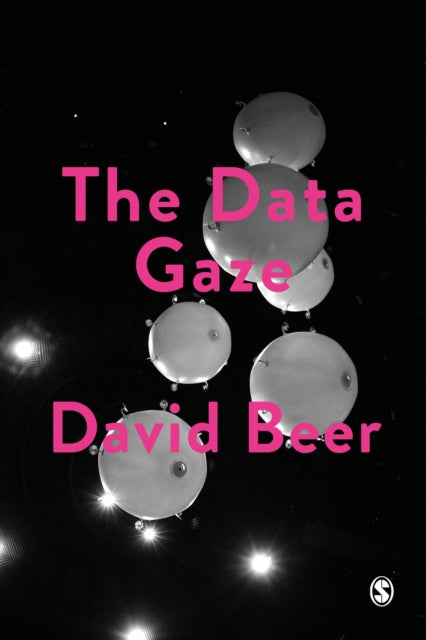 Data Gaze: Capitalism, Power and Perception