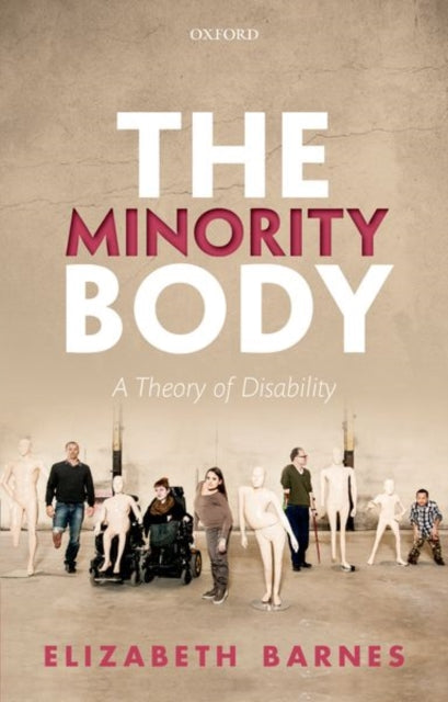 Minority Body: A Theory of Disability