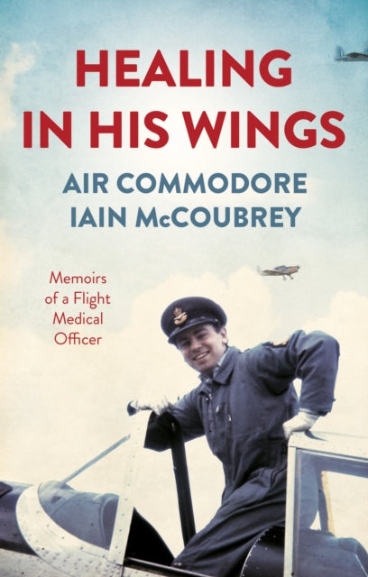 Healing in his Wings: Memoirs of a Flight Medical Officer