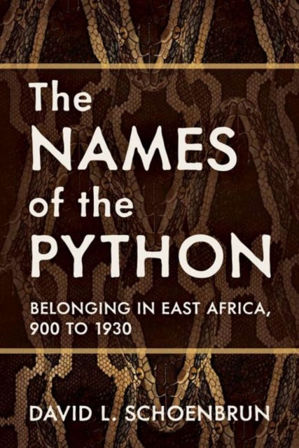 Names of the Python: Belonging in East Africa, 900 to 1930