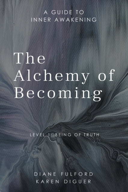 Alchemy of Becoming: A Guide to Inner Awakening