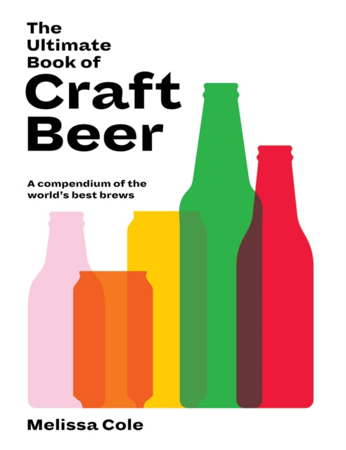 Ultimate Book of Craft Beer: A Compendium of the World's Best Brews