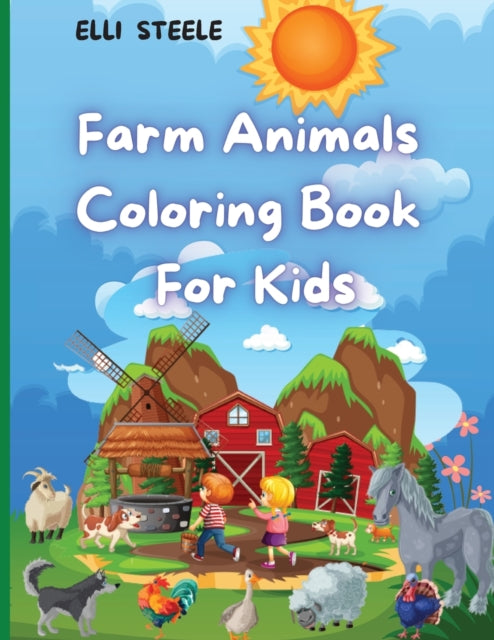 Farm Animals Coloring Book For Kids: Cute Farm Animals Coloring Book For Kids And Toddlers,