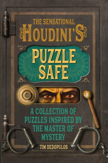 Sensational Houdini's Puzzle Safe: A Collection of Puzzles Inspired by the Master of Mystery