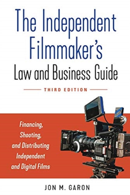 Independent Filmmaker's Law and Business Guide: Financing, Shooting, and Distributing Independent Films and Series