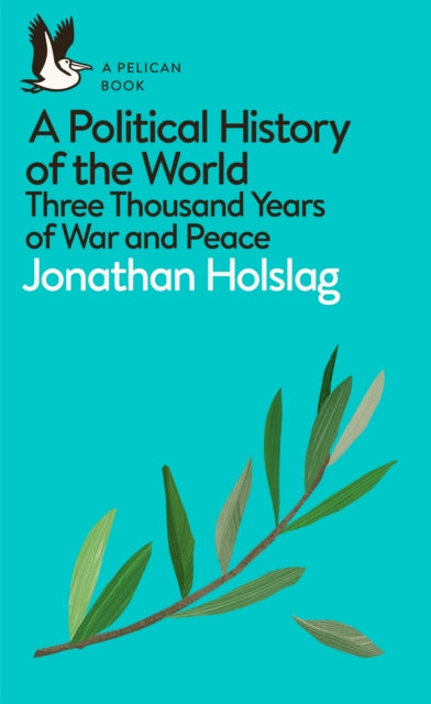 Political History of the World: Three Thousand Years of War and Peace