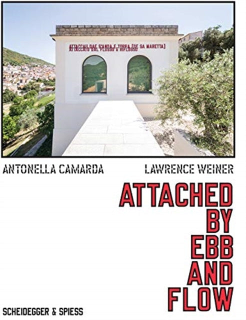 Lawrence Weiner: Attached by Ebb and Flow