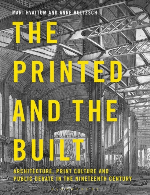 Printed and the Built: Architecture, Print Culture and Public Debate in the Nineteenth Century