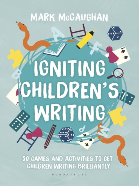 Igniting Children's Writing: 50 games and activities to get children writing brilliantly