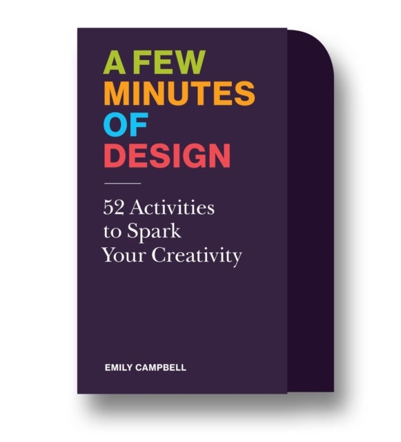 Few Minutes of Design: 52 Activities to Spark Your Creativity
