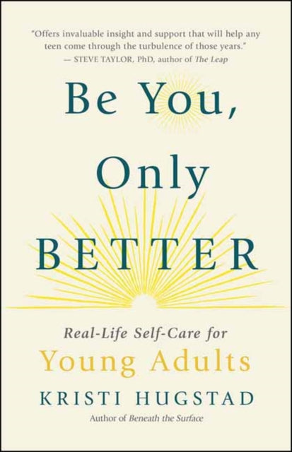 Be You, Only Better: Real-Life Self-Care for Young Adults
