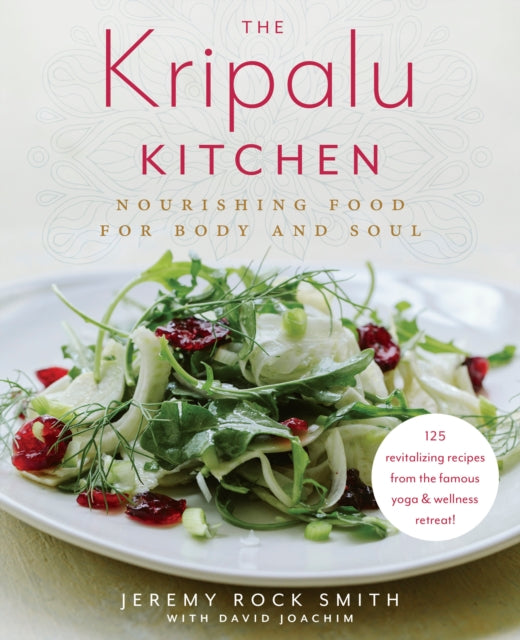 Kripalu Kitchen: Nourishing Food for Body and Soul