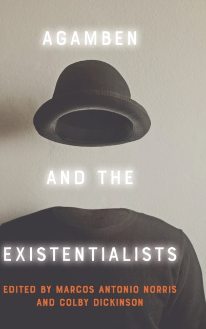 Agamben and the Existentialists