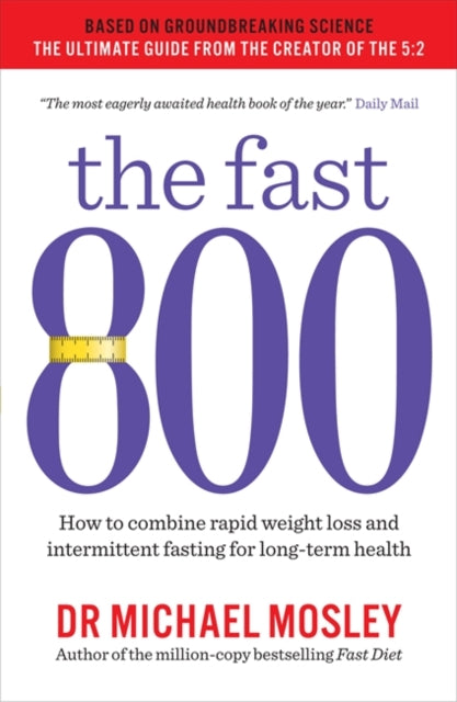 Fast 800: How to combine rapid weight loss and intermittent fasting for long-term health