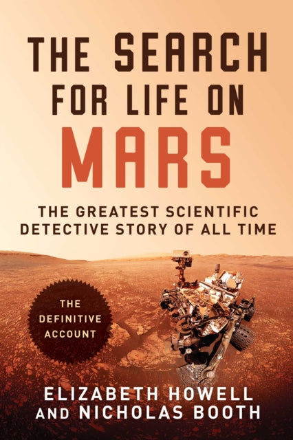 Search for Life on Mars: The Greatest Scientific Detective Story of All Time
