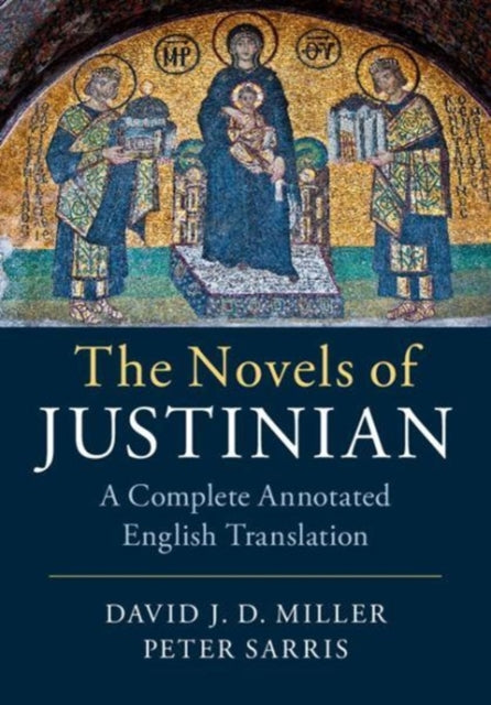 Novels of Justinian: A Complete Annotated English Translation