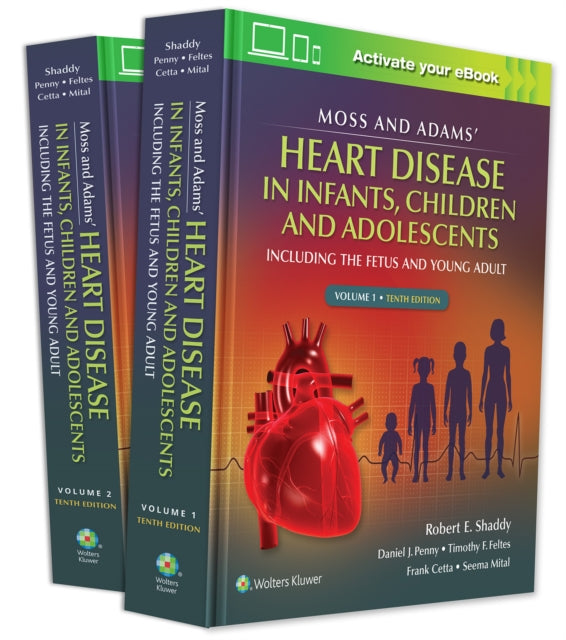 Moss & Adams' Heart Disease in infants, Children, and Adolescents: Including the Fetus and Young Adult