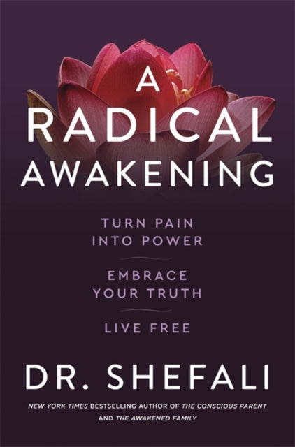 Radical Awakening: Turn Pain into Power, Embrace Your Truth, Live Free