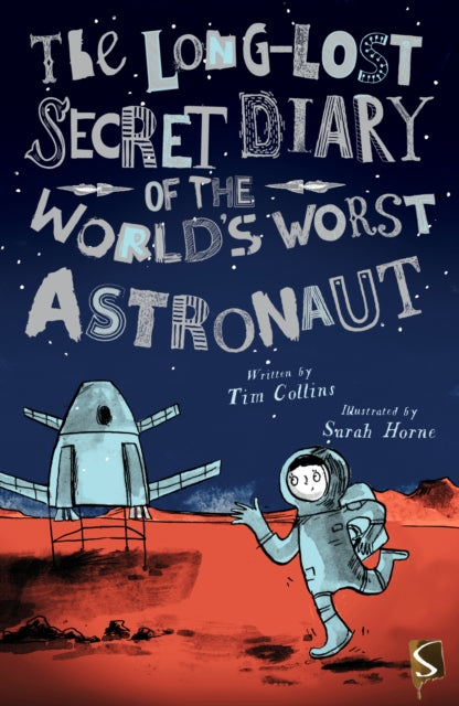 Long-Lost Secret Diary of the World's Worst Astronaut